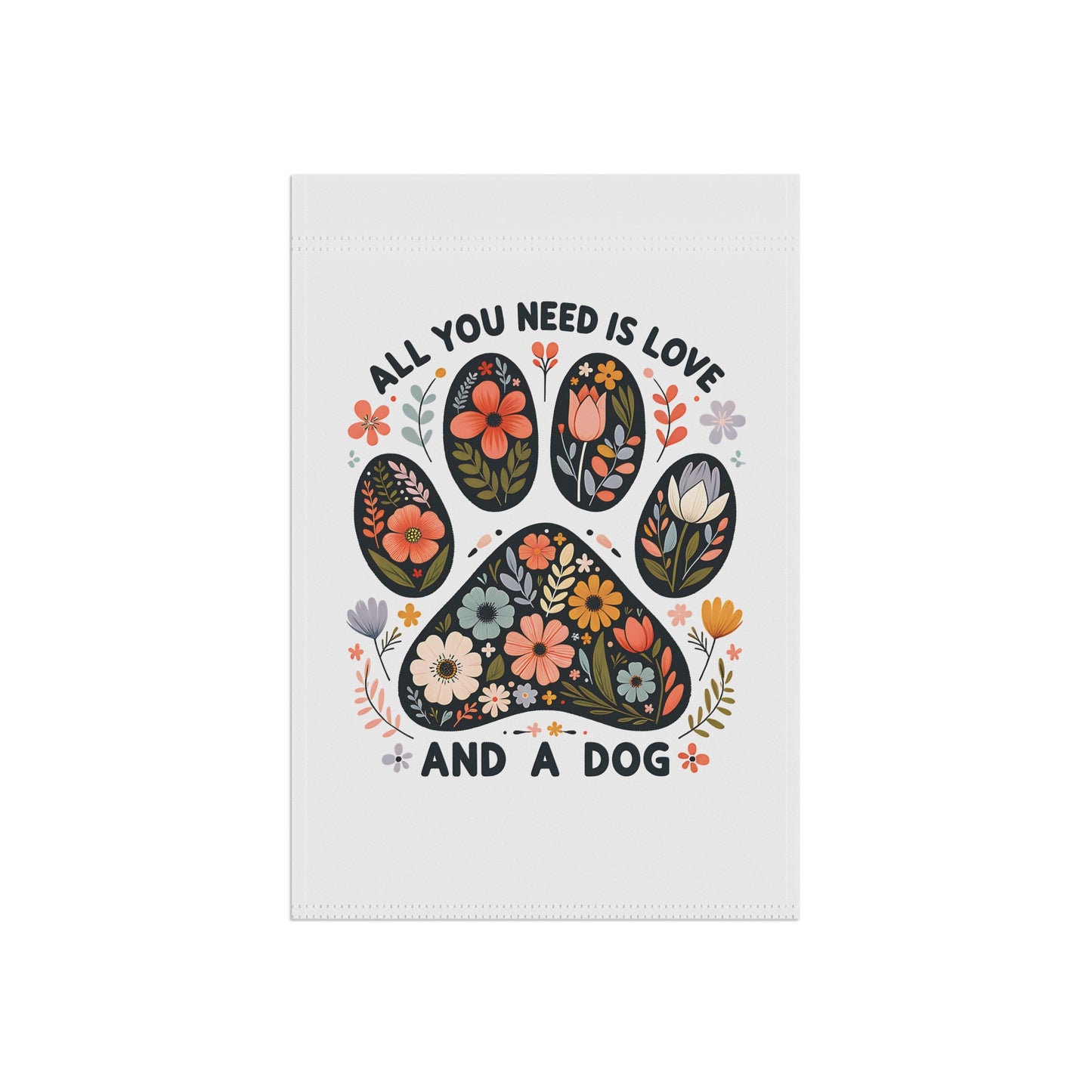 "All You Need Is Love and a Dog" Yard Flagr