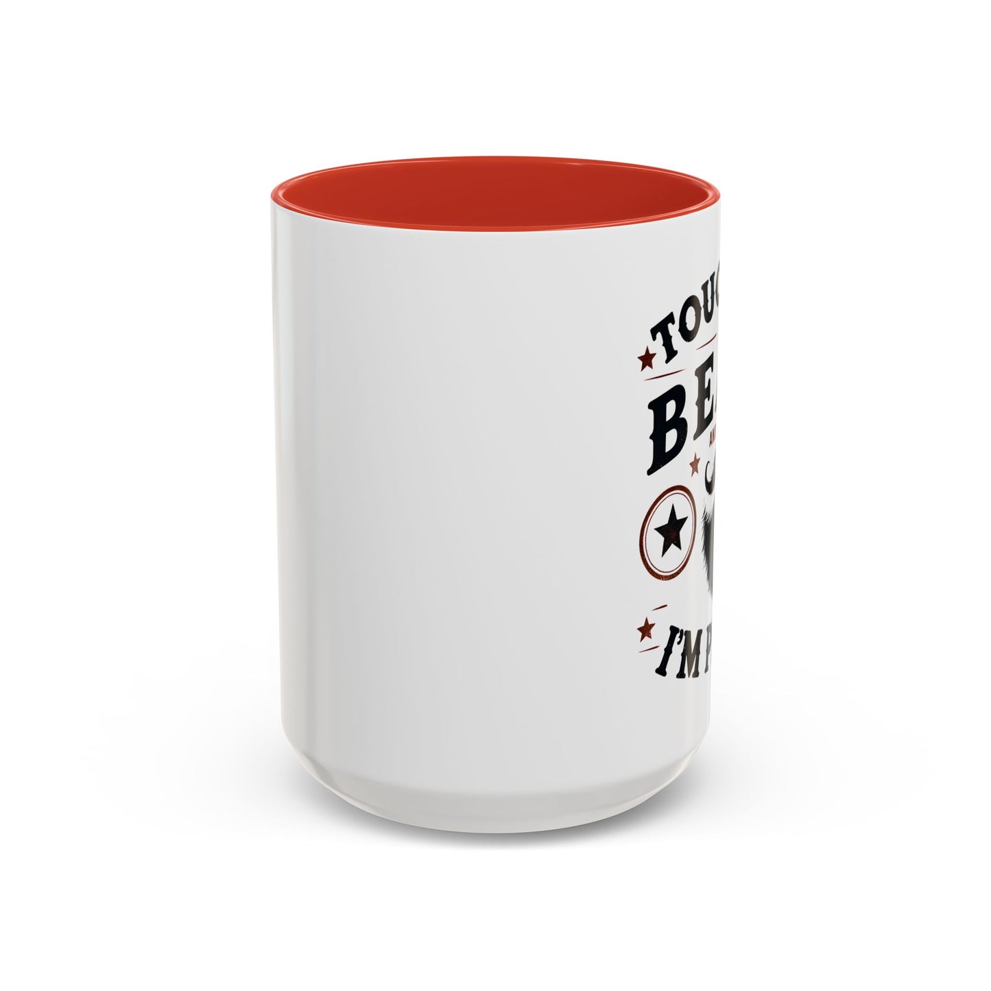 Accent Coffee Mug — "Touch My Beard and Tell Me I'm Pretty" Funny Beard Lover Coffee Mug