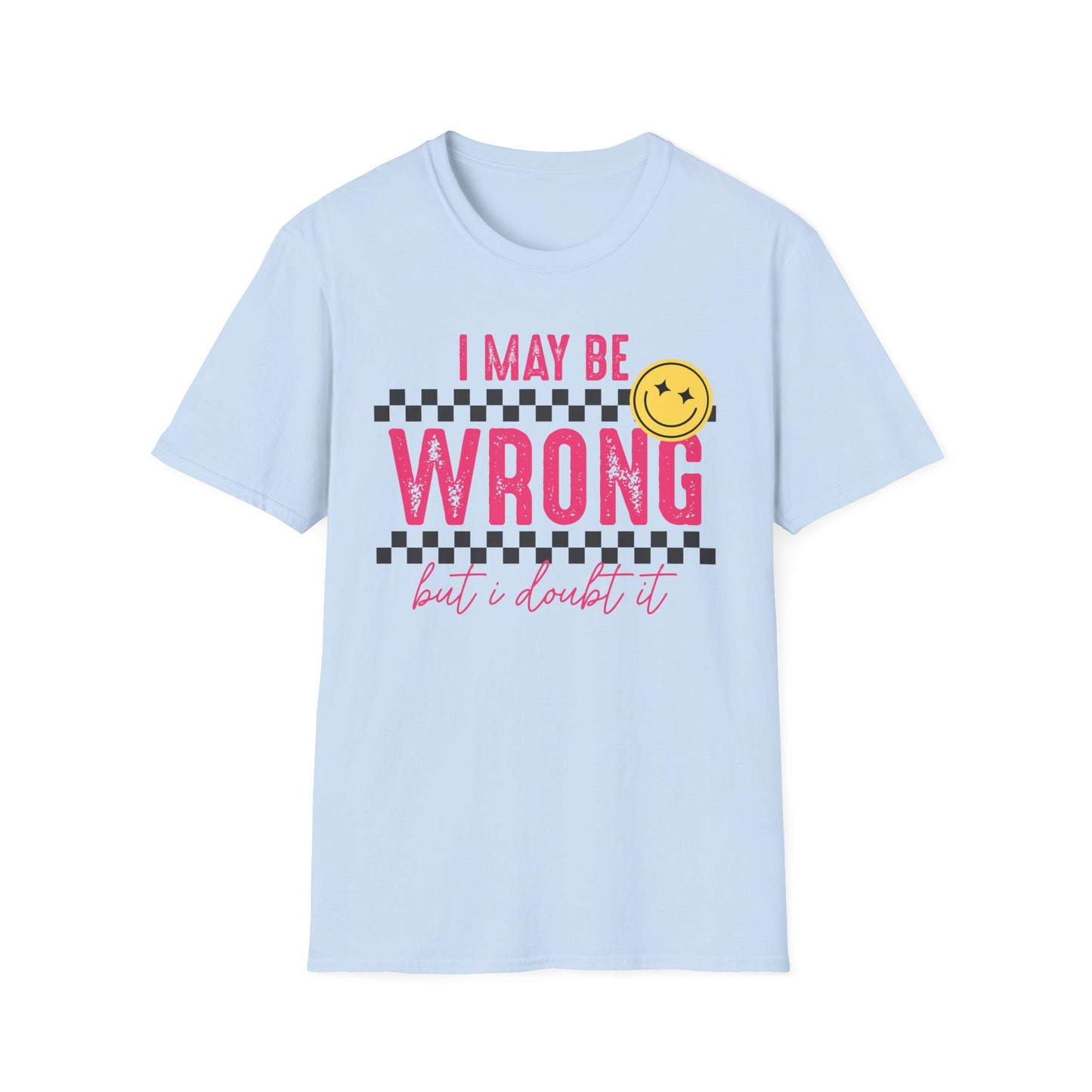 T-Shirt - "I May Be Wrong (But I Doubt It)" Retro Smile Graphic