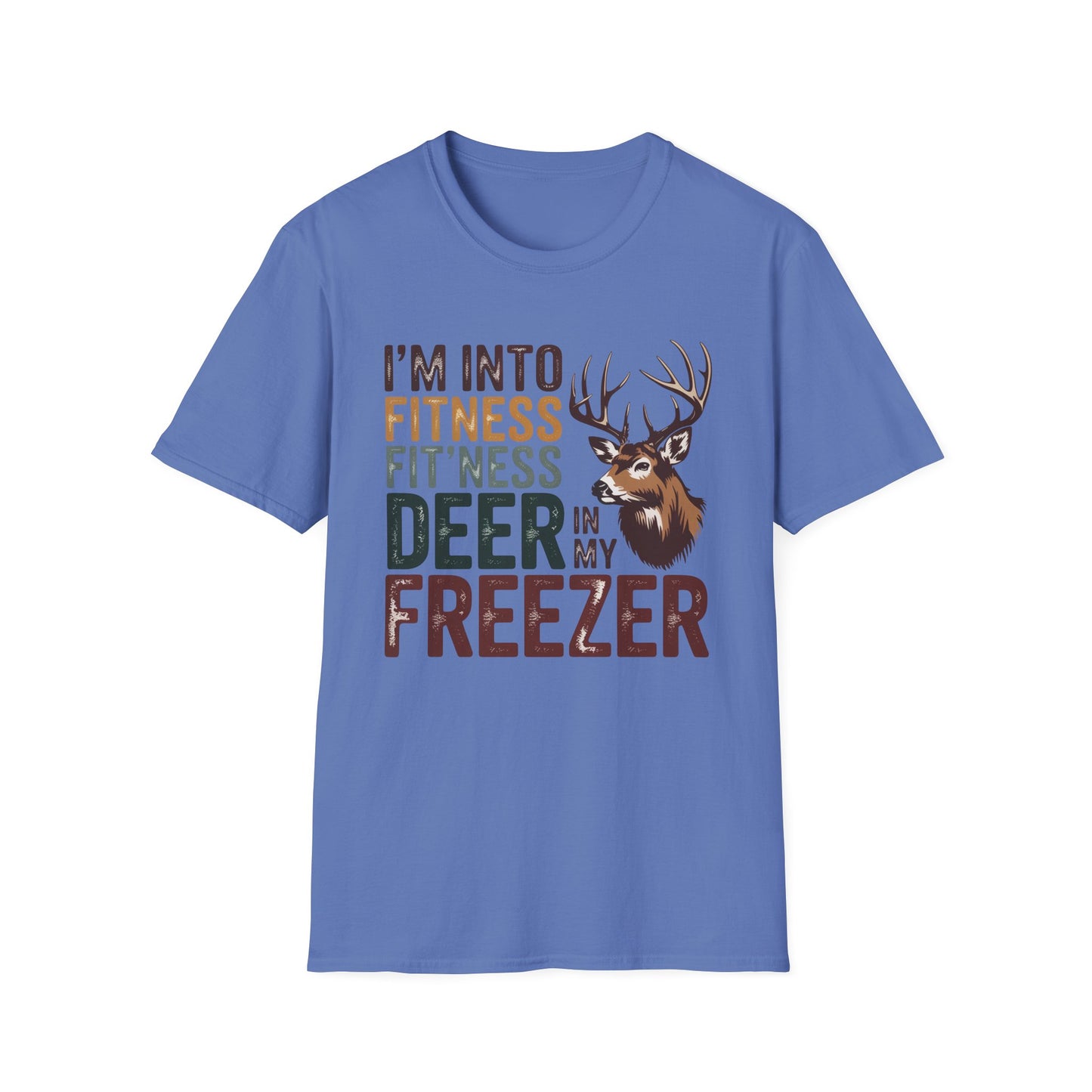 I’m Into Fitness Fit'ness Deer in My Freezer T-Shirt | Hunting Deer Graphic Tee