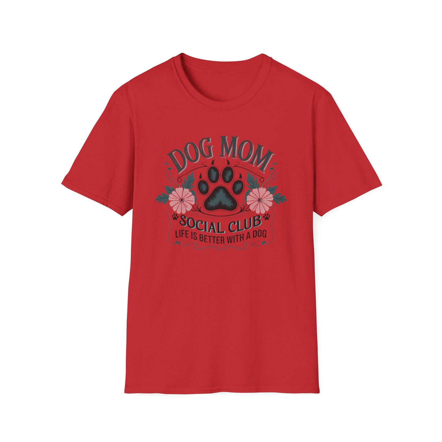 Dog Mom T-Shirt — "Dog Mom Social Club: Life Is Better With A Dog" Floral Paw Tee
