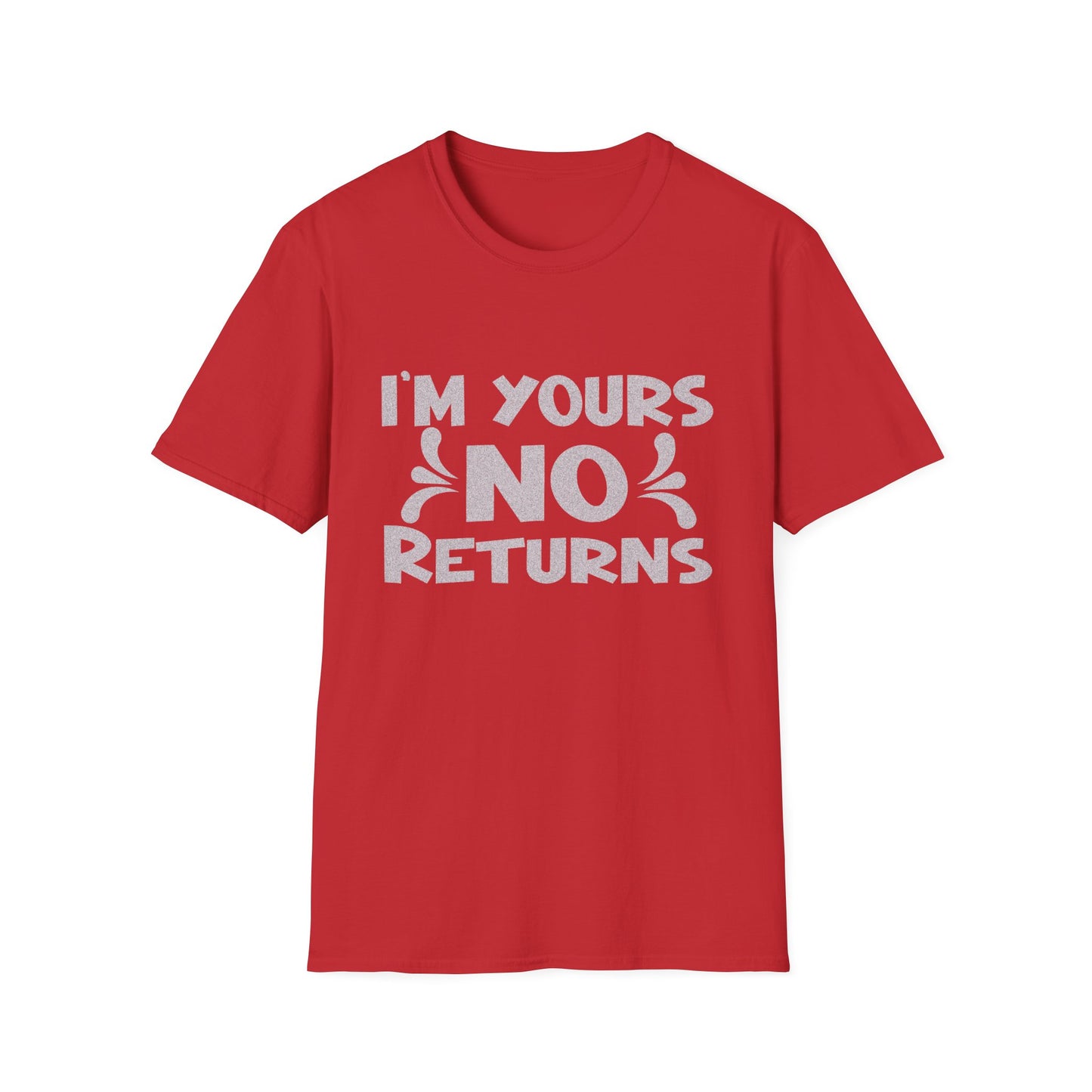 I'm Yours No Returns T-Shirt