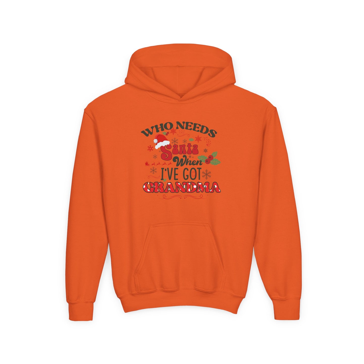 Youth Hoodie - "Who Needs Santa When I've Got Grandma" Christmas Pullover