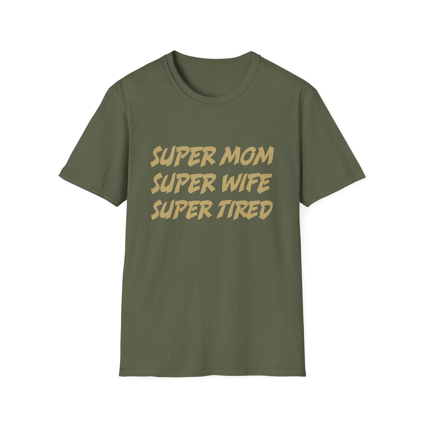 Super Mom Super Wife Super Tired T-Shirt
