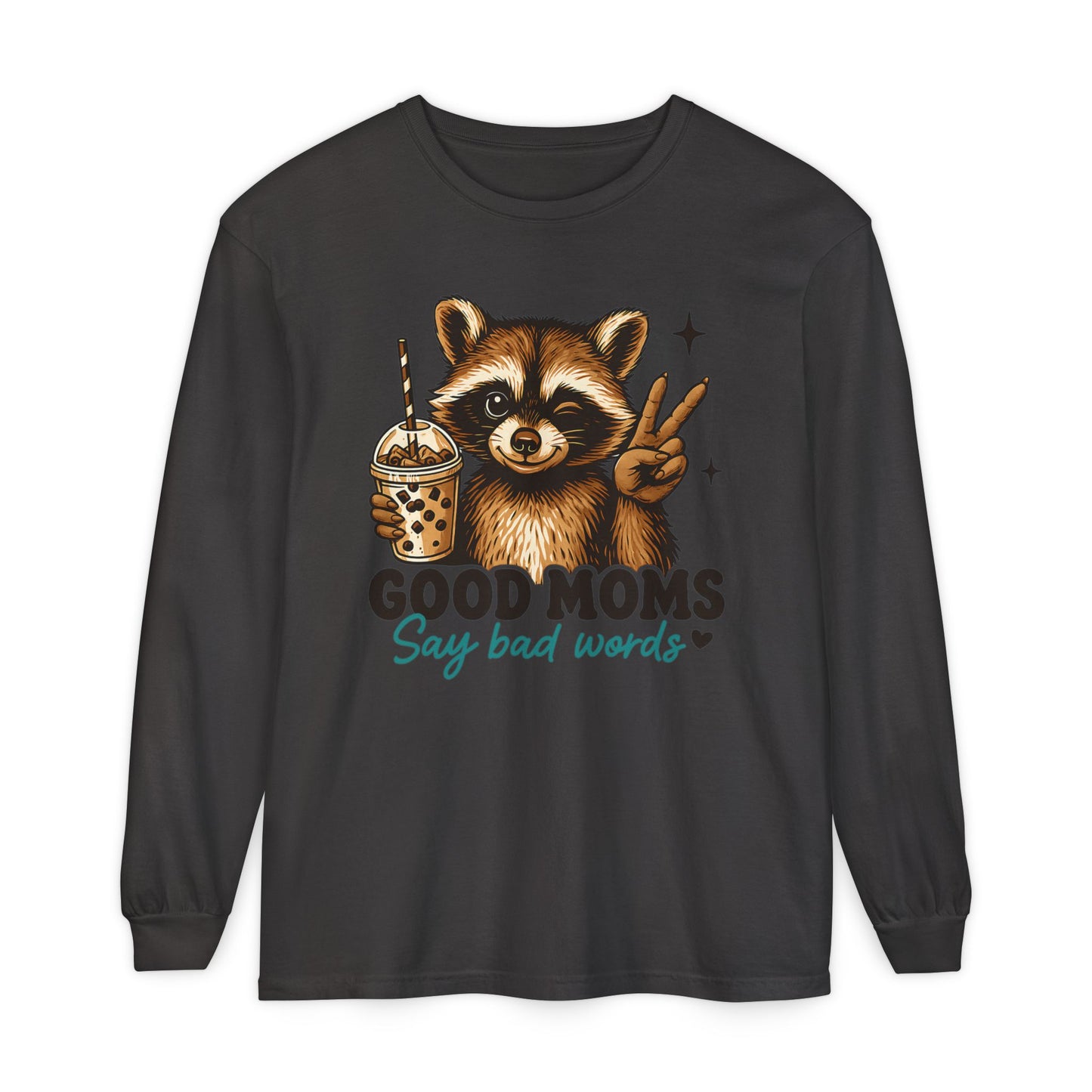 Good Moms Say Bad Words Raccoon Long Sleeve Tee