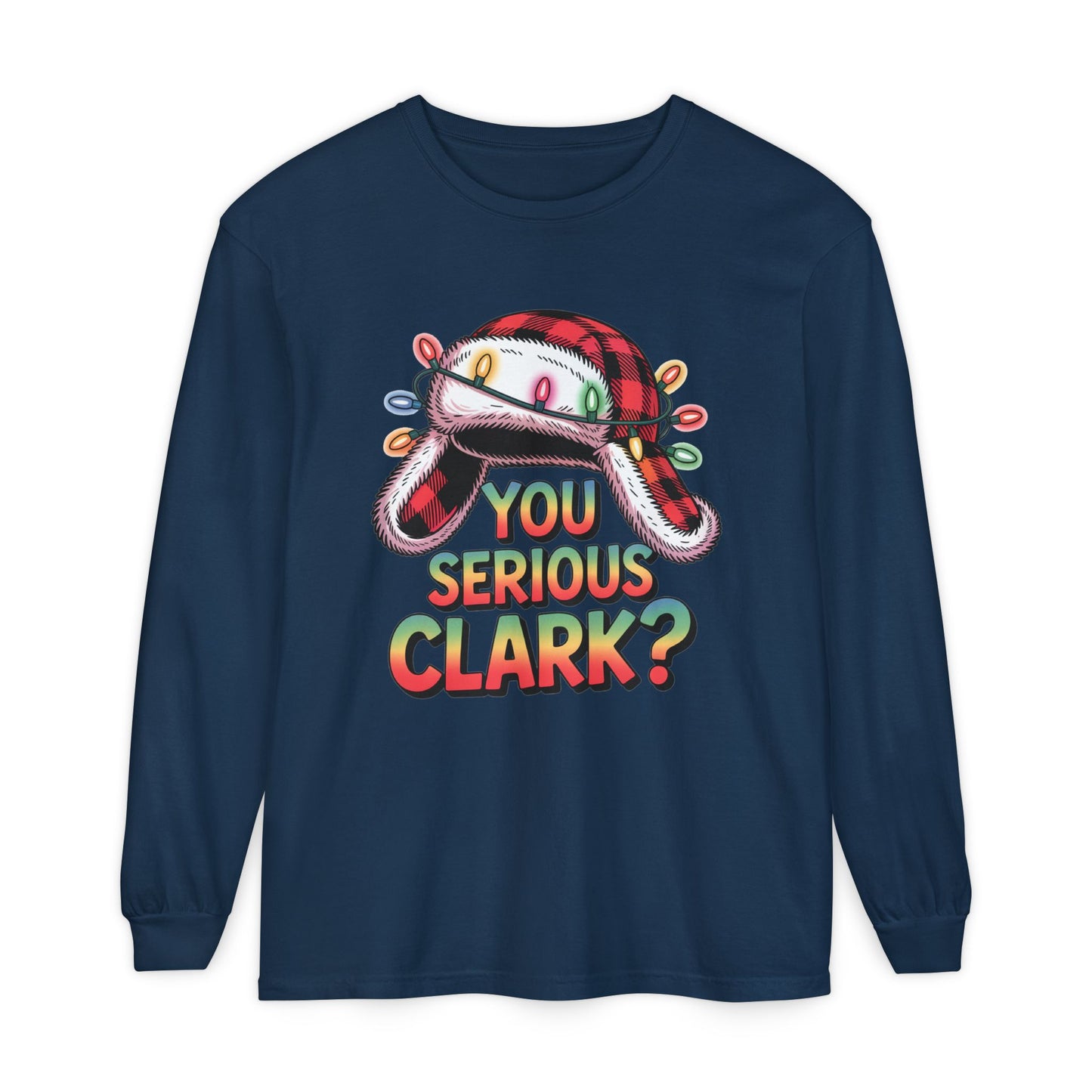 You Serious Clark? Christmas Hat Long Sleeve Tee