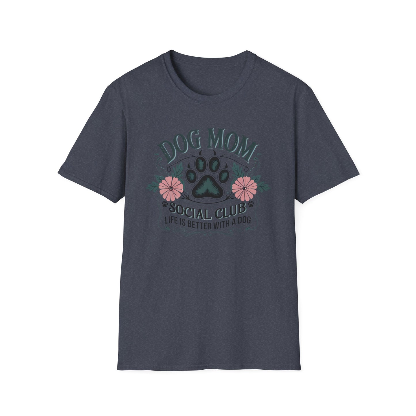 Dog Mom T-Shirt — "Dog Mom Social Club: Life Is Better With A Dog" Floral Paw Tee