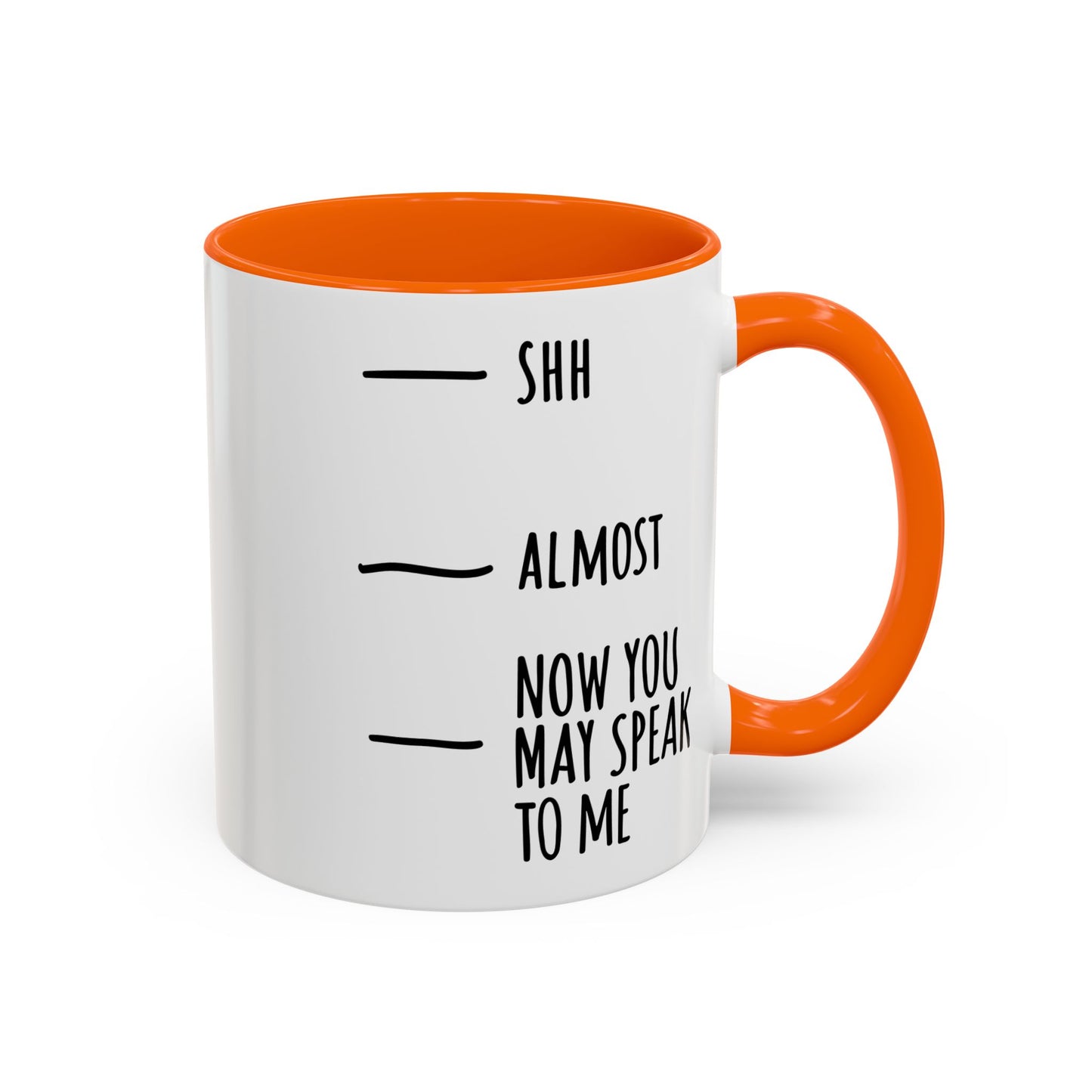 Coffee Mug with Funny Morning Fill Levels — "Shh / Almost / Now You May Speak to Me"