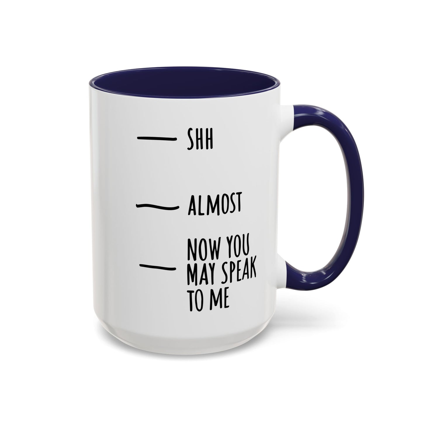 Coffee Mug with Funny Morning Fill Levels — "Shh / Almost / Now You May Speak to Me"