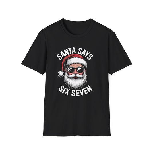 Santa Says Six Seven T-Shirt – Funny Cool Santa Christmas Tee