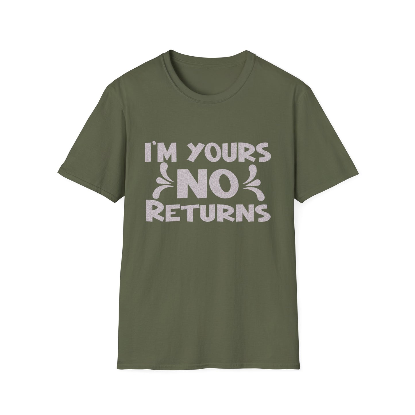 I'm Yours No Returns T-Shirt