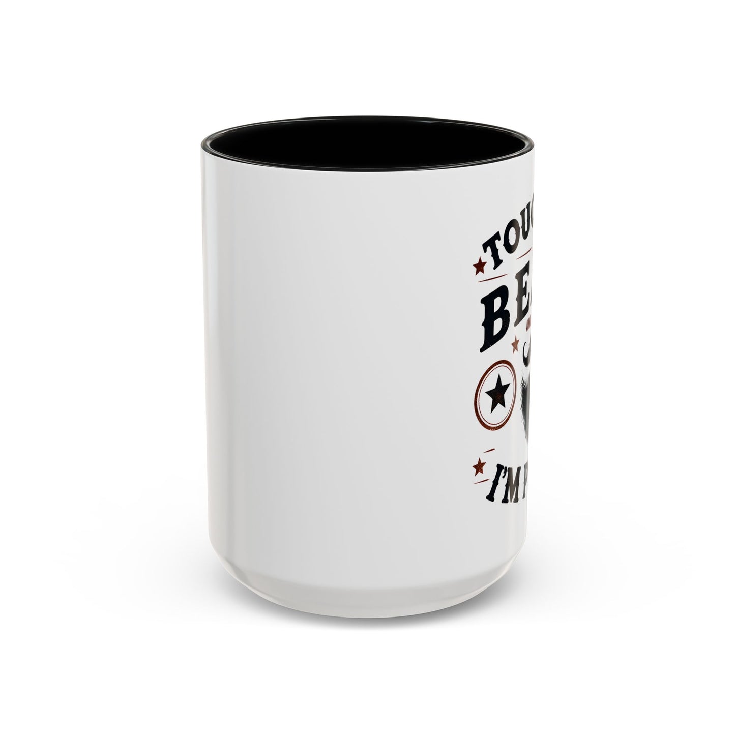 Accent Coffee Mug — "Touch My Beard and Tell Me I'm Pretty" Funny Beard Lover Coffee Mug