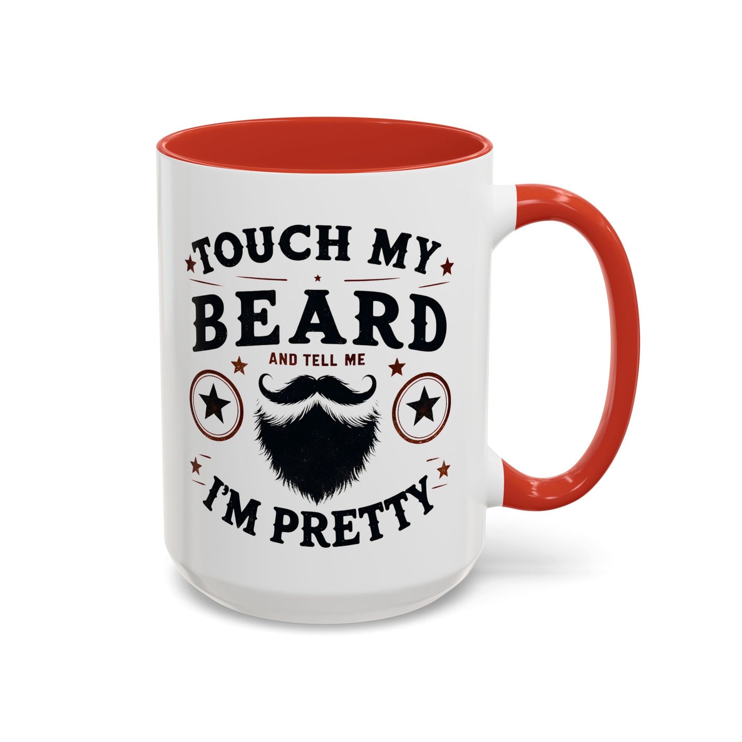 Accent Coffee Mug — "Touch My Beard and Tell Me I'm Pretty" Funny Beard Lover Coffee Mug