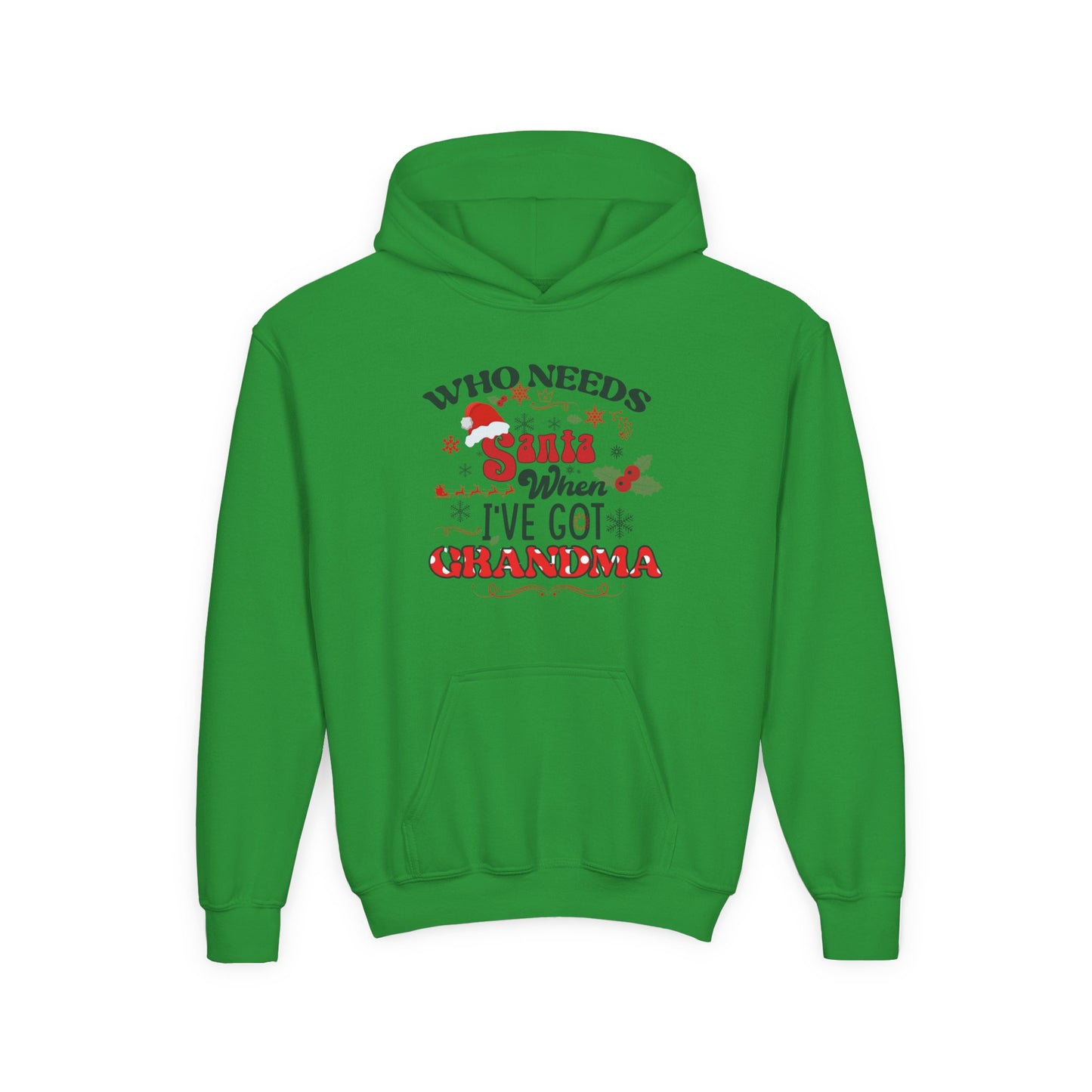 Youth Hoodie - "Who Needs Santa When I've Got Grandma" Christmas Pullover