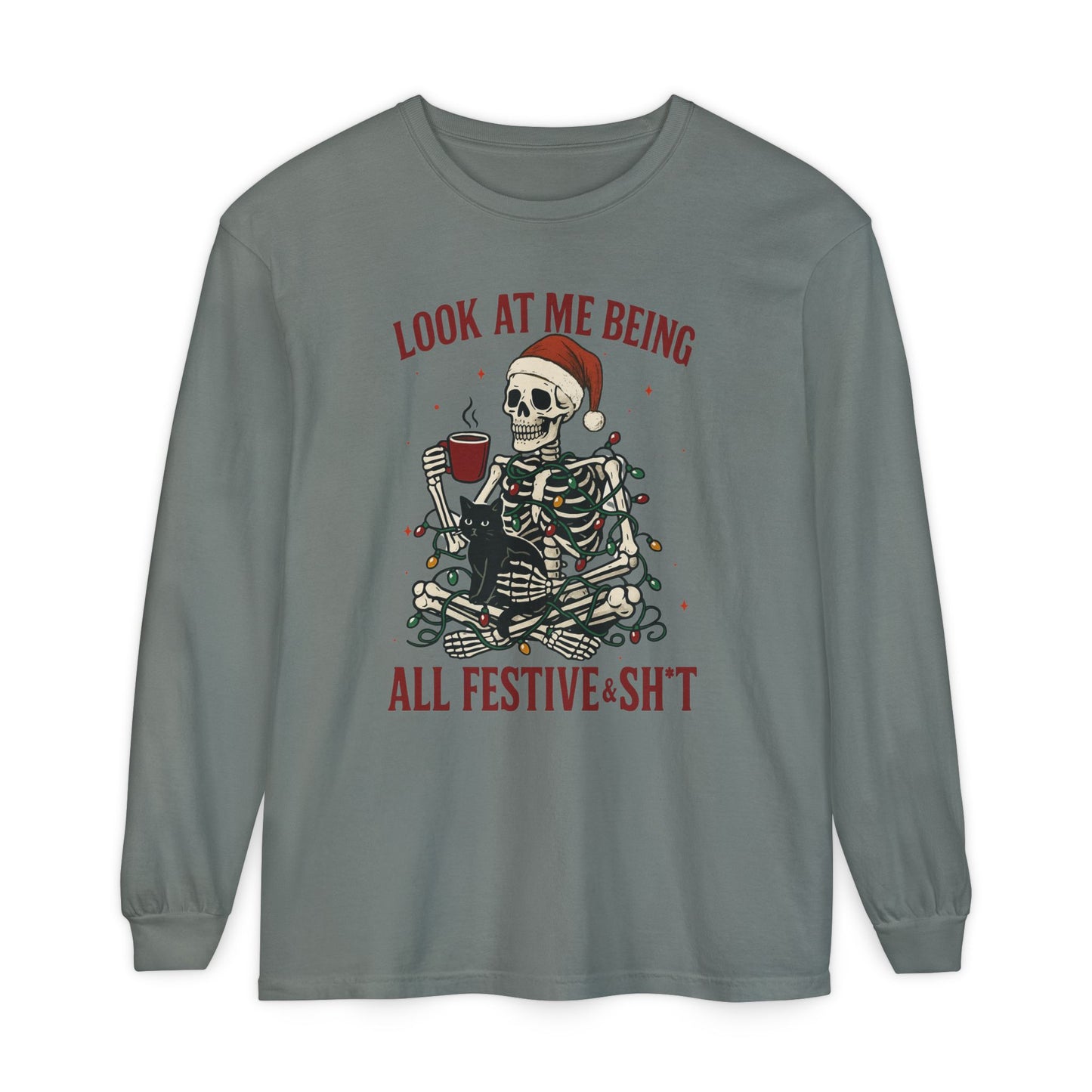 Festive Skeleton Long Sleeve Tee — "Look At Me Being All Festive·Sh*t" Holiday Shirt