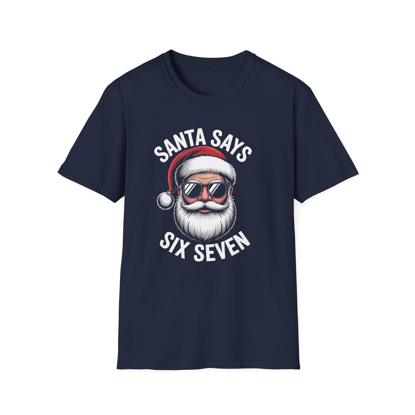 Santa Says Six Seven T-Shirt – Funny Cool Santa Christmas Tee