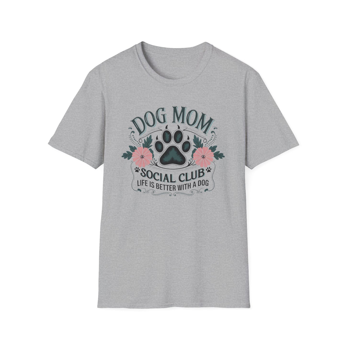 Dog Mom T-Shirt — "Dog Mom Social Club: Life Is Better With A Dog" Floral Paw Tee