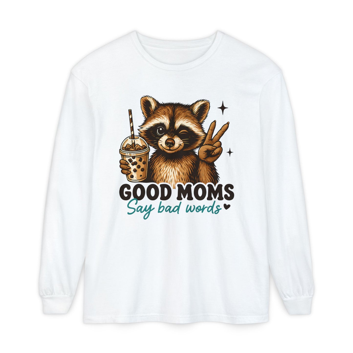 Good Moms Say Bad Words Raccoon Long Sleeve Tee