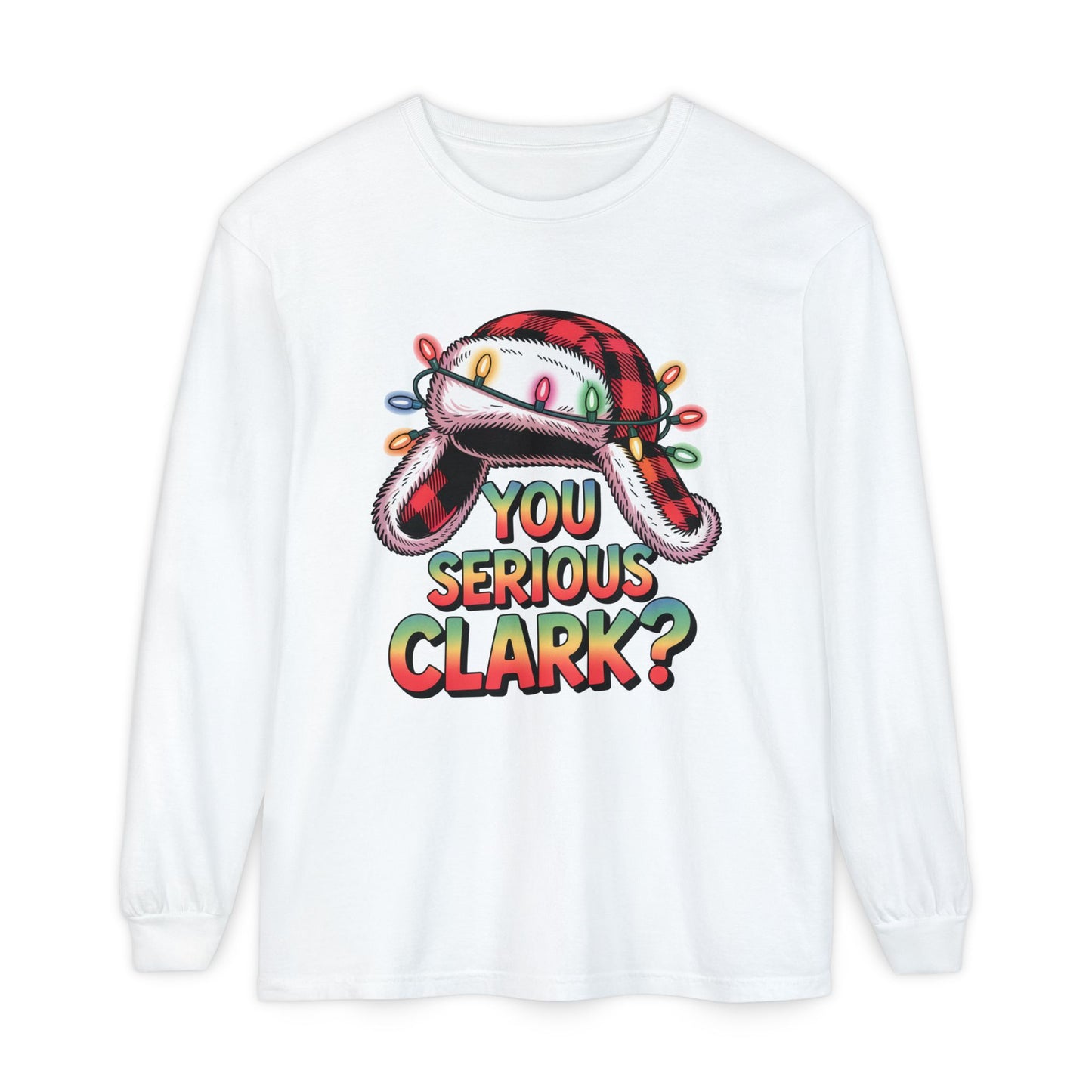 You Serious Clark? Christmas Hat Long Sleeve Tee