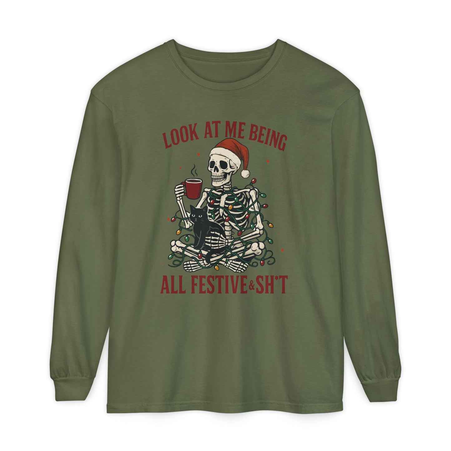 Festive Skeleton Long Sleeve Tee — "Look At Me Being All Festive·Sh*t" Holiday Shirt