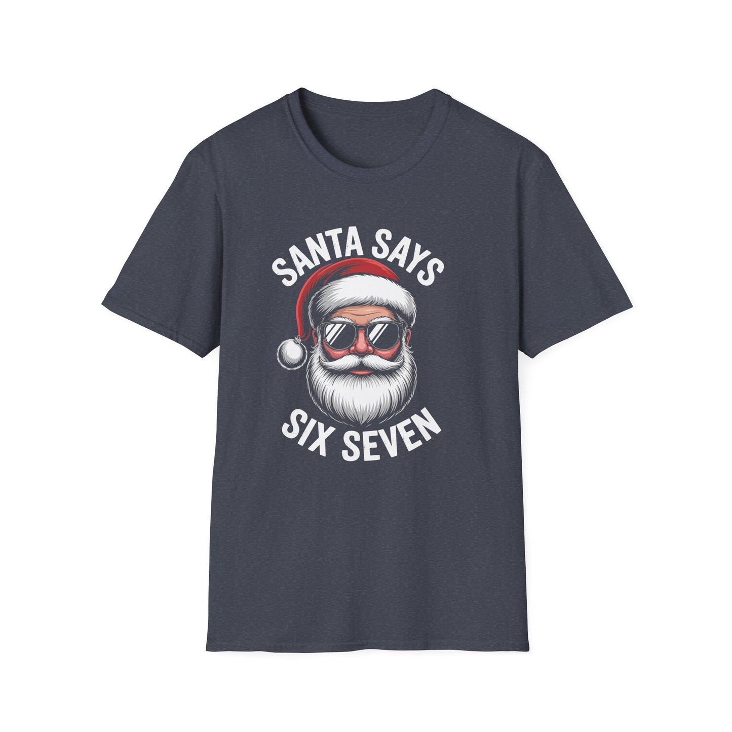 Santa Says Six Seven T-Shirt – Funny Cool Santa Christmas Tee