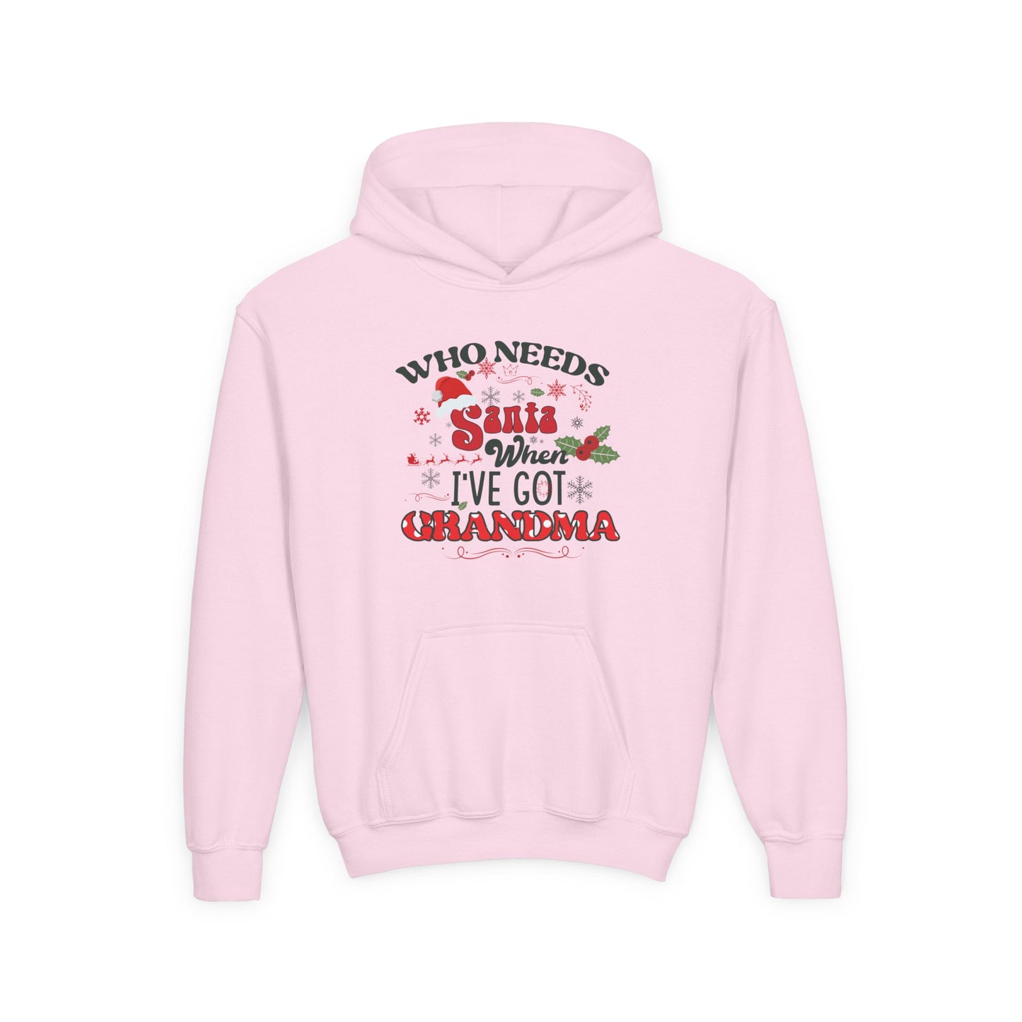 Youth Hoodie - "Who Needs Santa When I've Got Grandma" Christmas Pullover