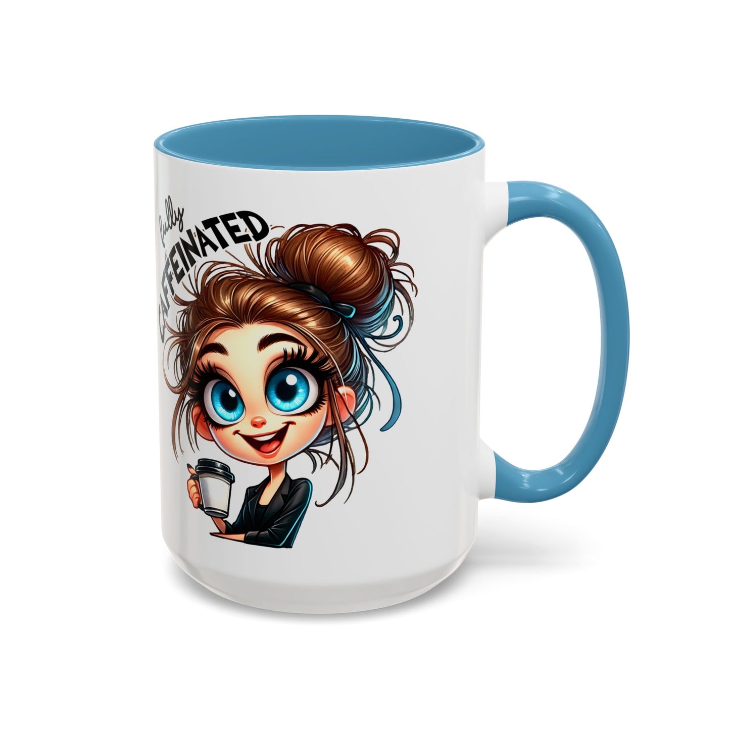 Fully Caffeinated Coffee Mug — Cute Messy Bun Girl Accent Mug (11/15oz)