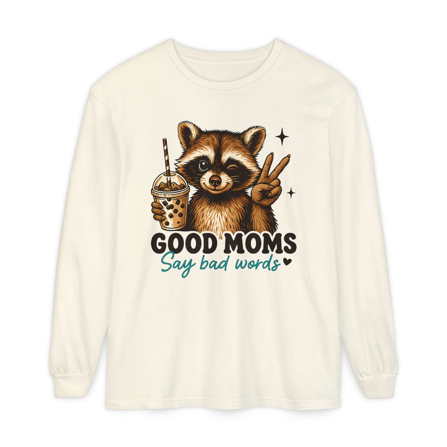 Good Moms Say Bad Words Raccoon Long Sleeve Tee