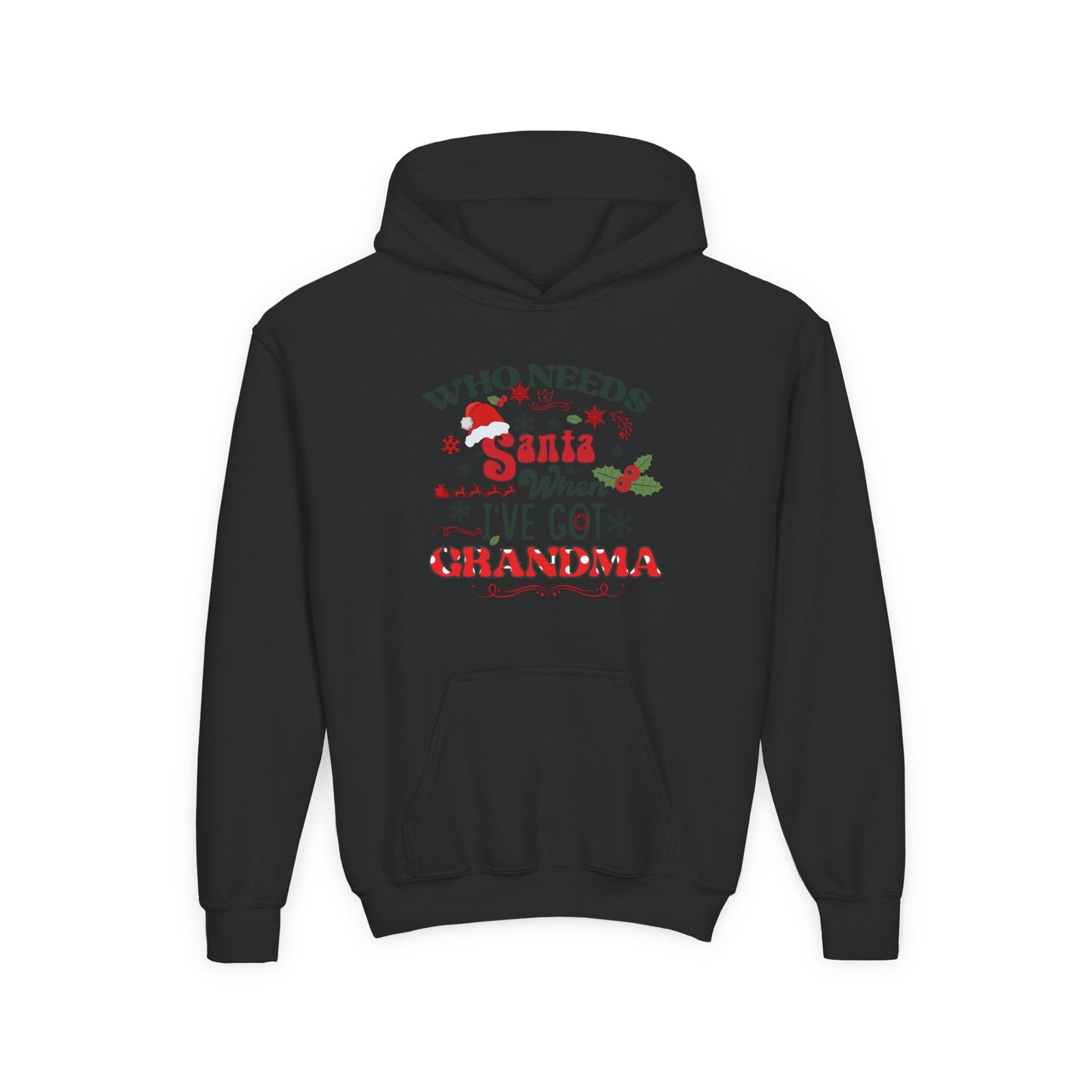Youth Hoodie - "Who Needs Santa When I've Got Grandma" Christmas Pullover