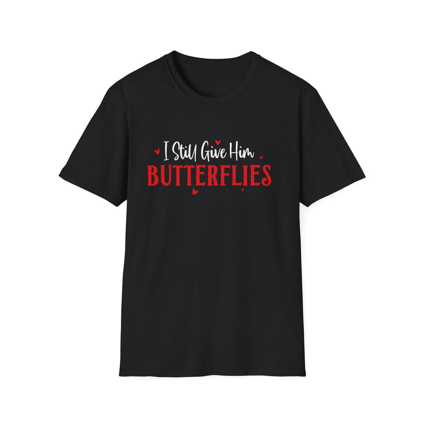 I Still Give Him Butterflies T-Shirt — Romantic Valentine's Day Tee