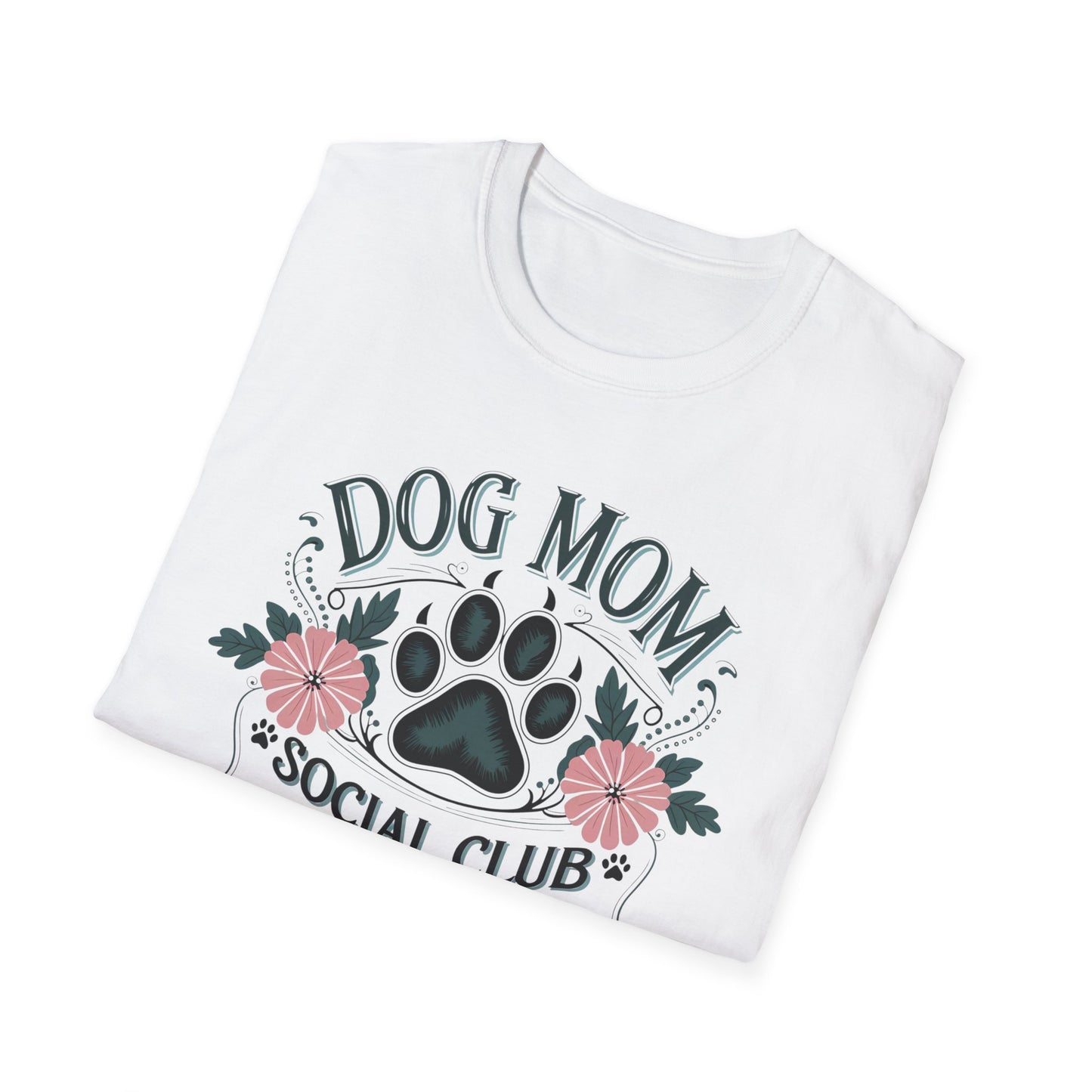 Dog Mom T-Shirt — "Dog Mom Social Club: Life Is Better With A Dog" Floral Paw Tee