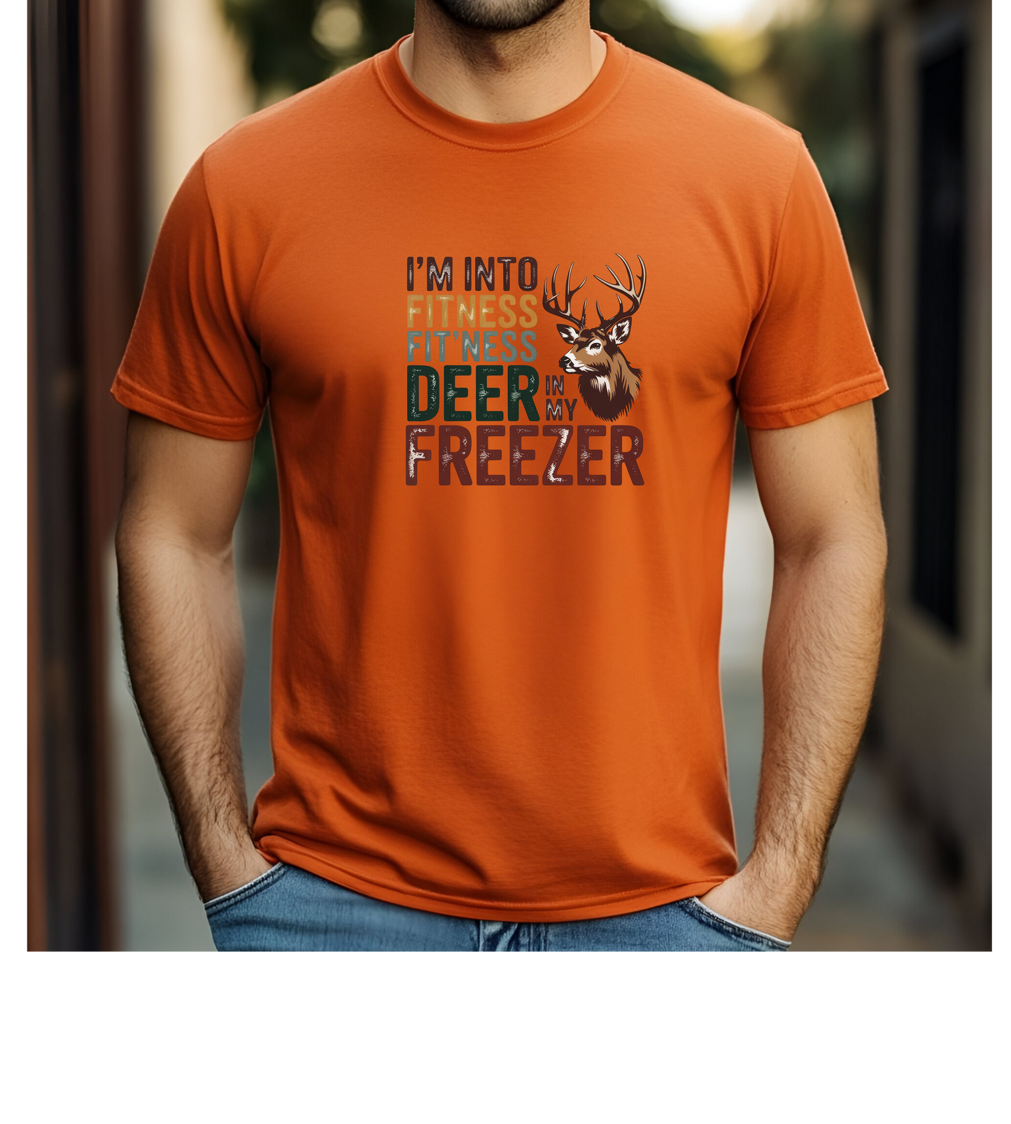 I’m Into Fitness Fit'ness Deer in My Freezer T-Shirt | Hunting Deer Graphic Tee
