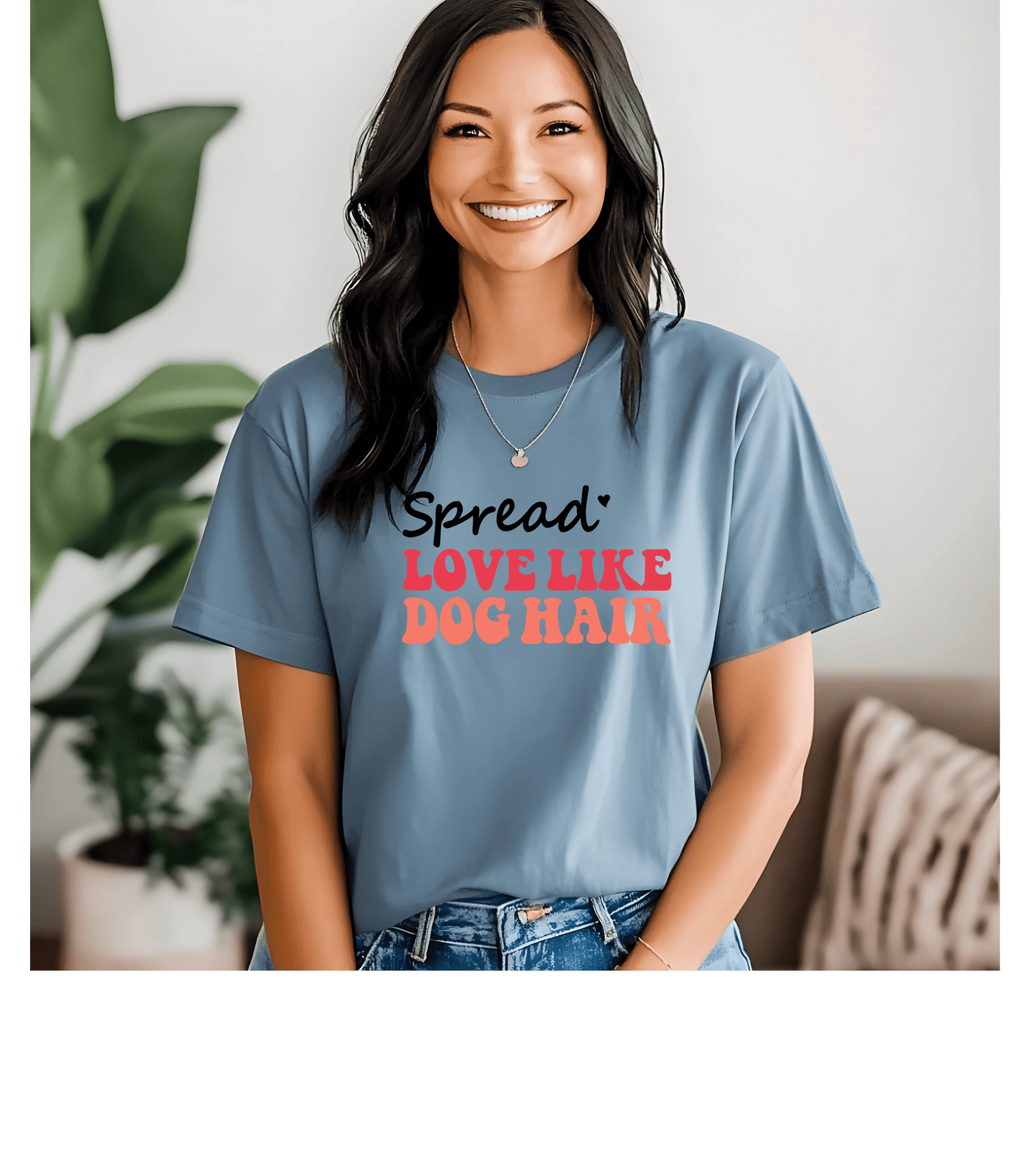 Love Like Dog Hair T-Shirt — Funny Dog Lover Tee