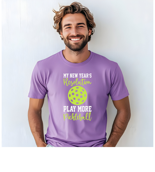 Pickleball T-Shirt — "My New Year's Resolution: Play More Pickleball"