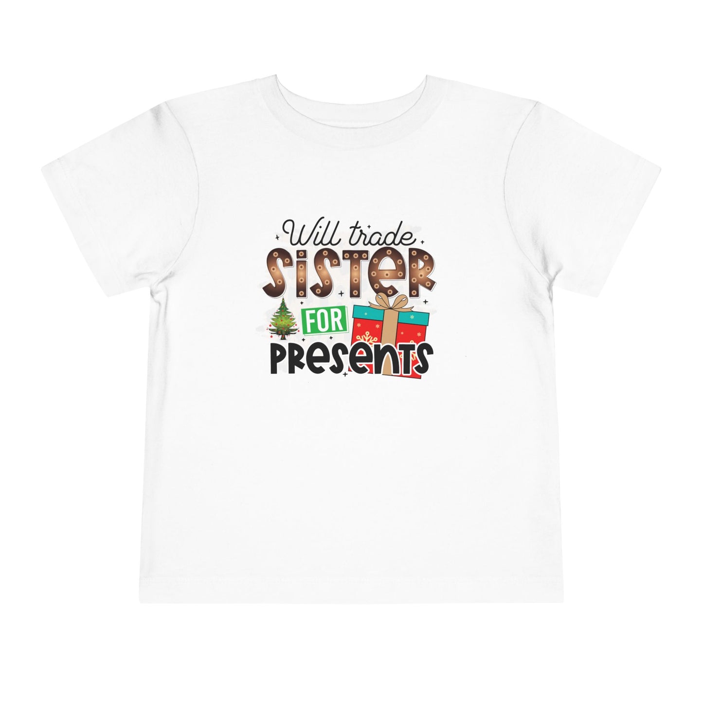 Toddler Tee — "Will Trade Sister For Presents" Christmas Holiday Kids Shirt