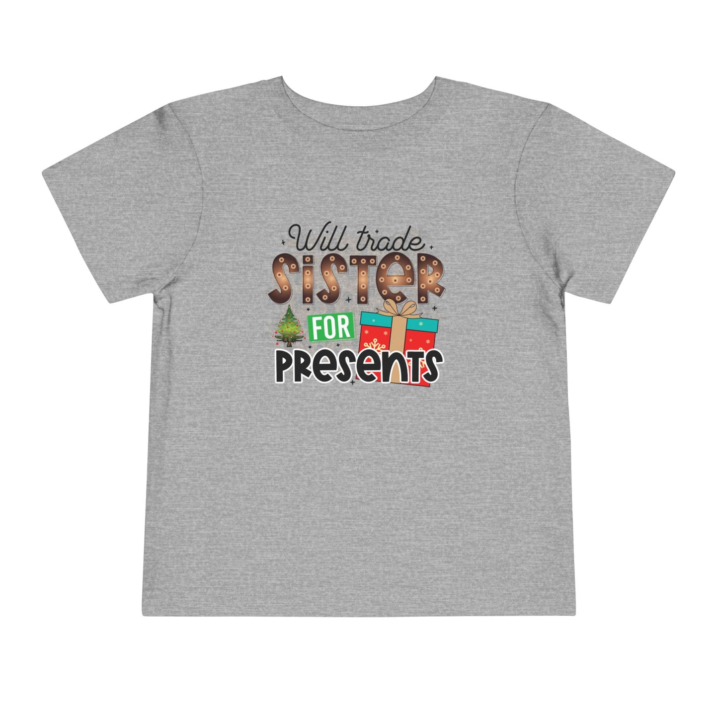 Toddler Tee — "Will Trade Sister For Presents" Christmas Holiday Kids Shirt