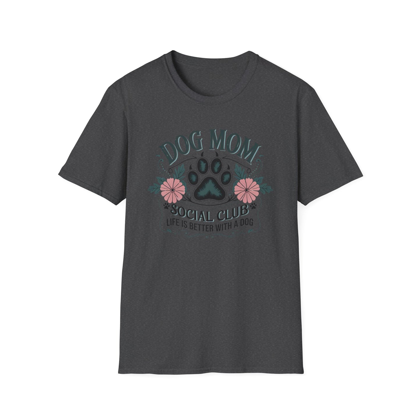 Dog Mom T-Shirt — "Dog Mom Social Club: Life Is Better With A Dog" Floral Paw Tee