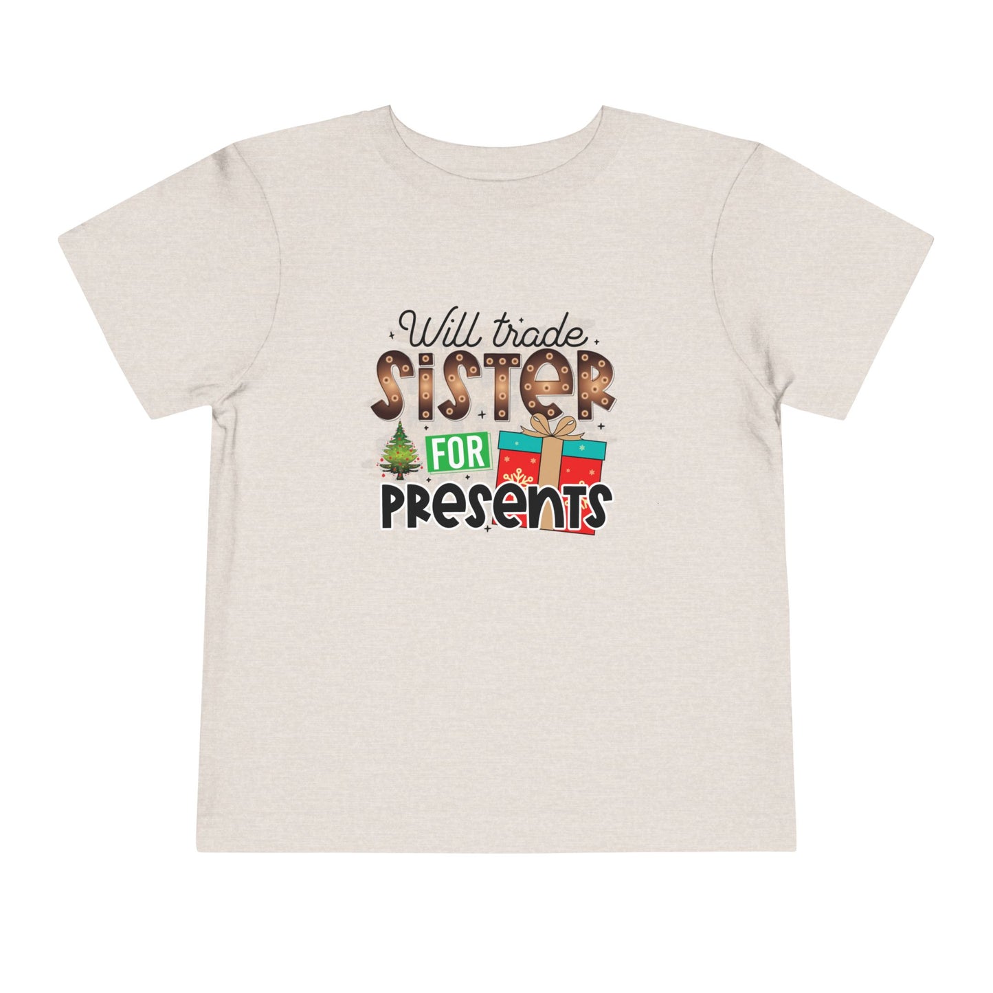 Toddler Tee — "Will Trade Sister For Presents" Christmas Holiday Kids Shirt
