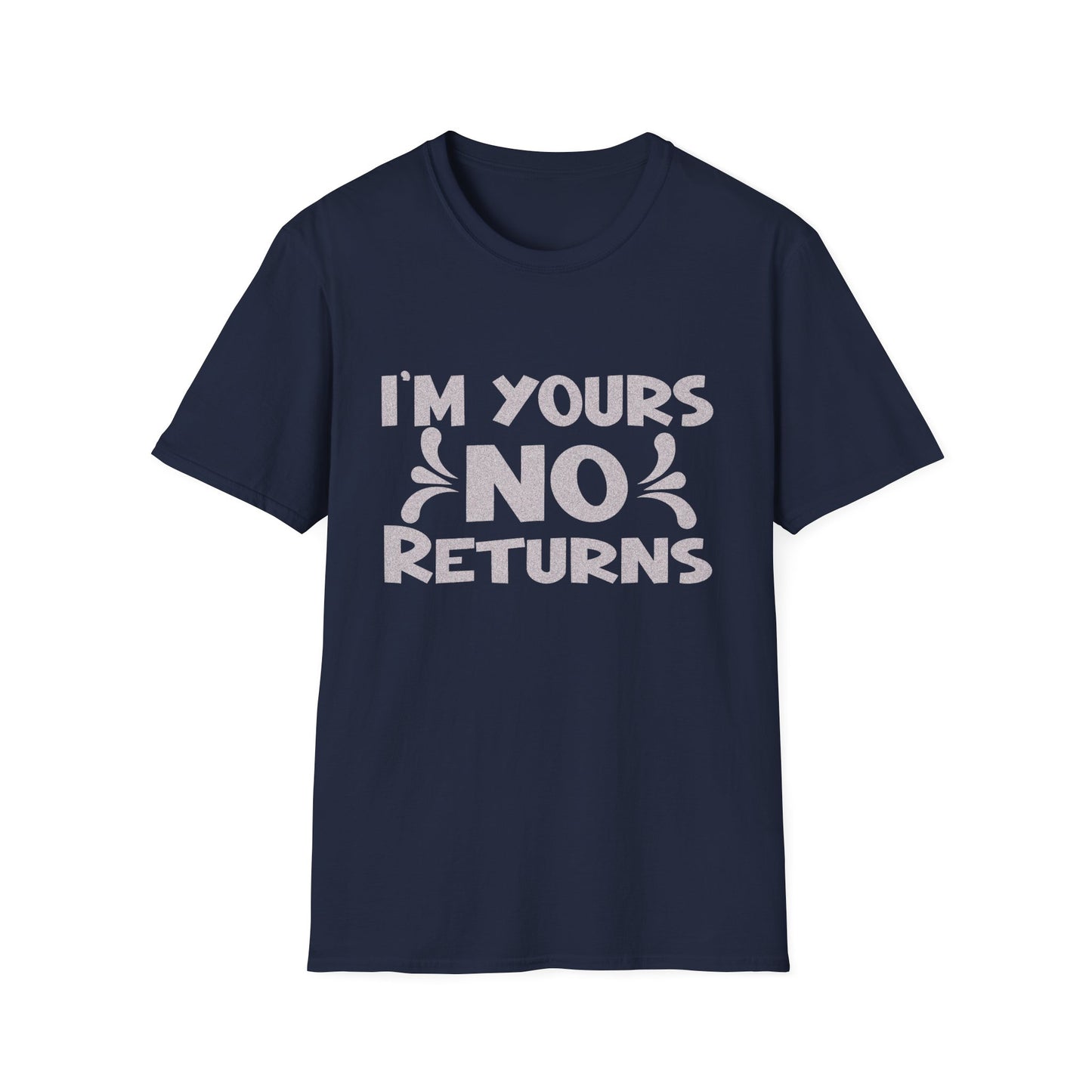 I'm Yours No Returns T-Shirt