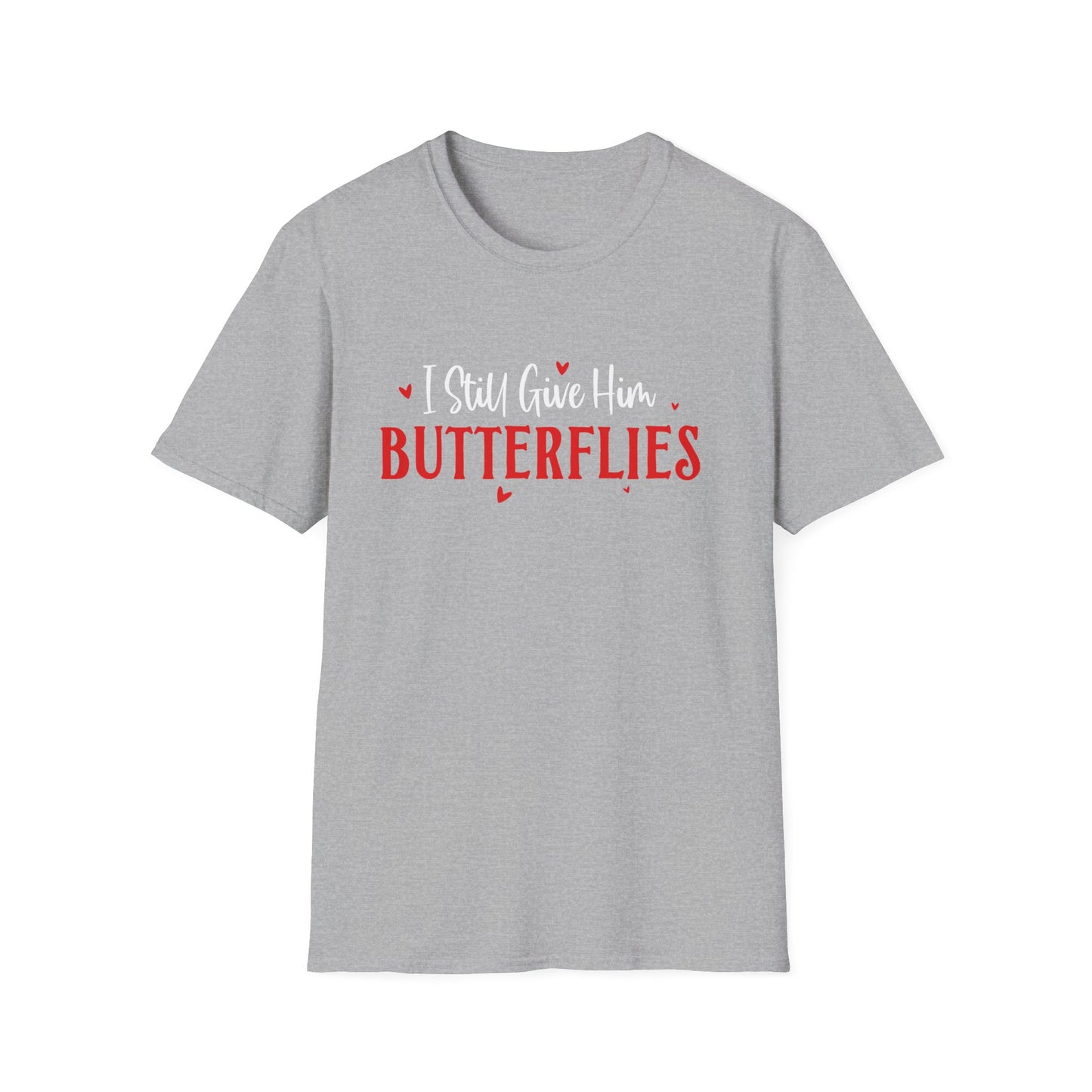 I Still Give Him Butterflies T-Shirt — Romantic Valentine's Day Tee