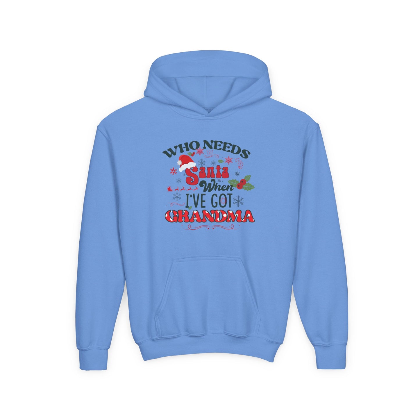 Youth Hoodie - "Who Needs Santa When I've Got Grandma" Christmas Pullover