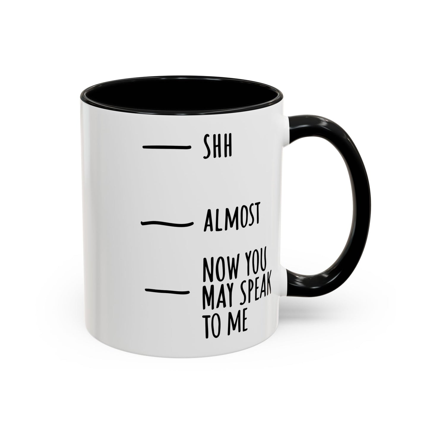 Coffee Mug with Funny Morning Fill Levels — "Shh / Almost / Now You May Speak to Me"
