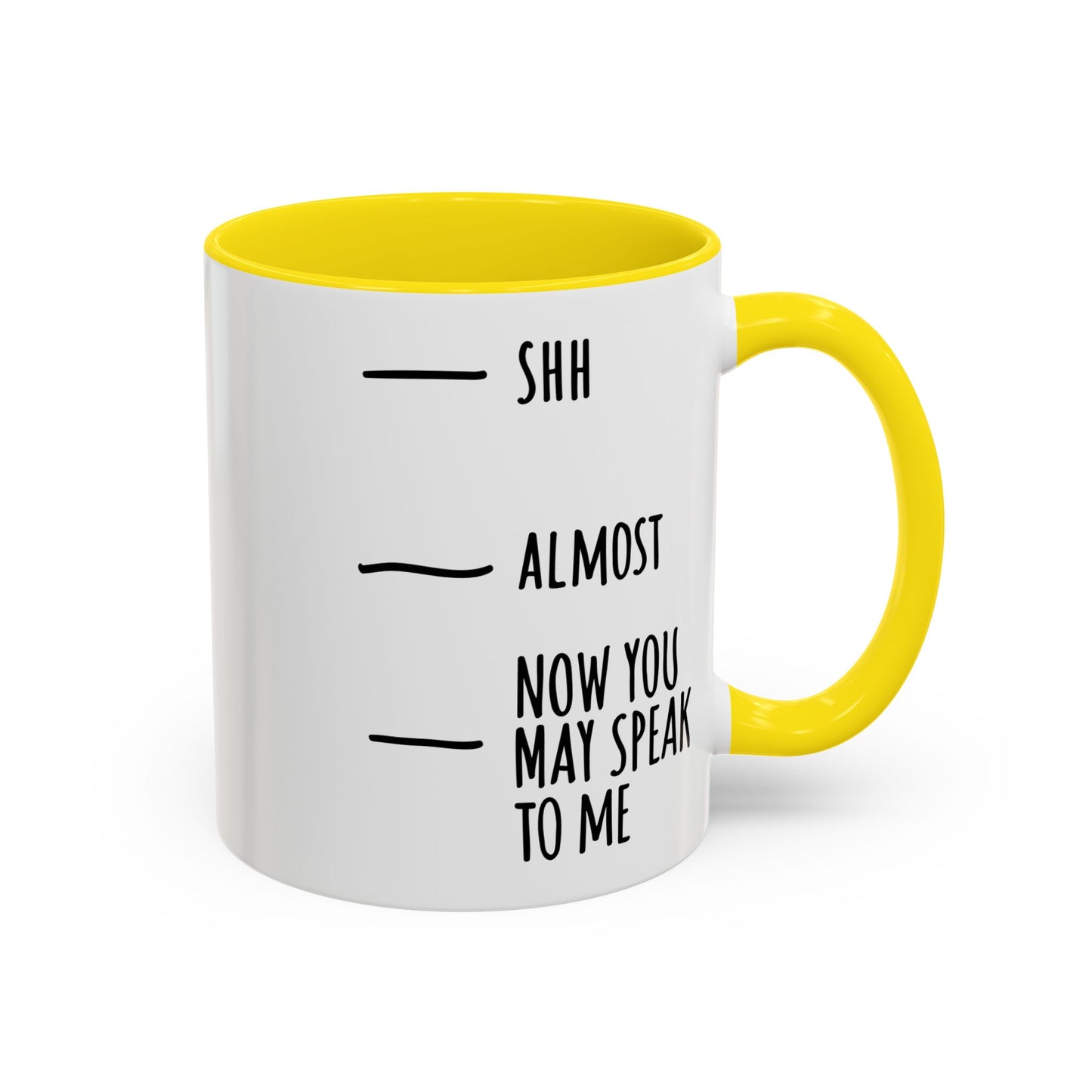 Coffee Mug with Funny Morning Fill Levels — "Shh / Almost / Now You May Speak to Me"