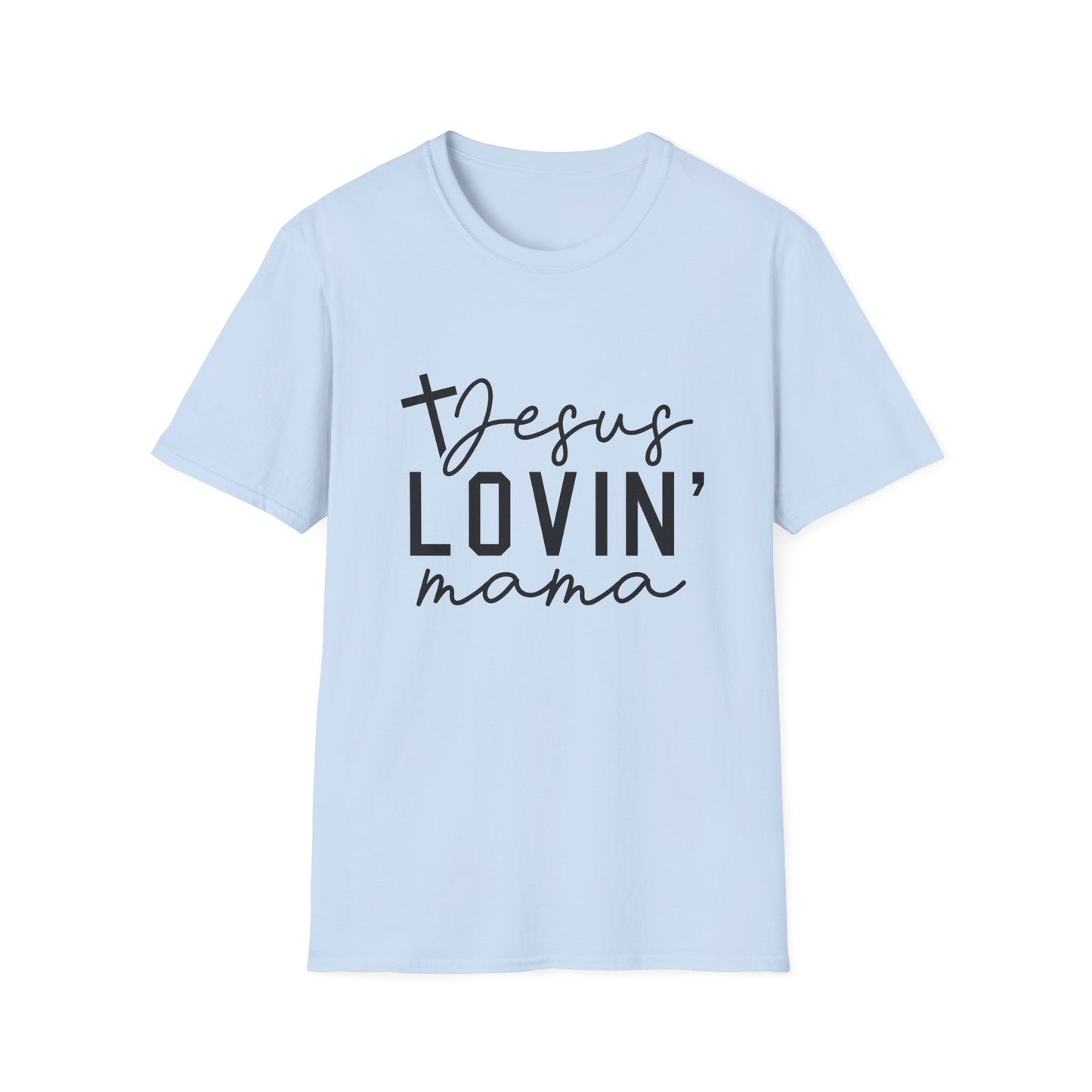 Jesus Lovin' Mama T-Shirt — Christian Mother's Faith Tee