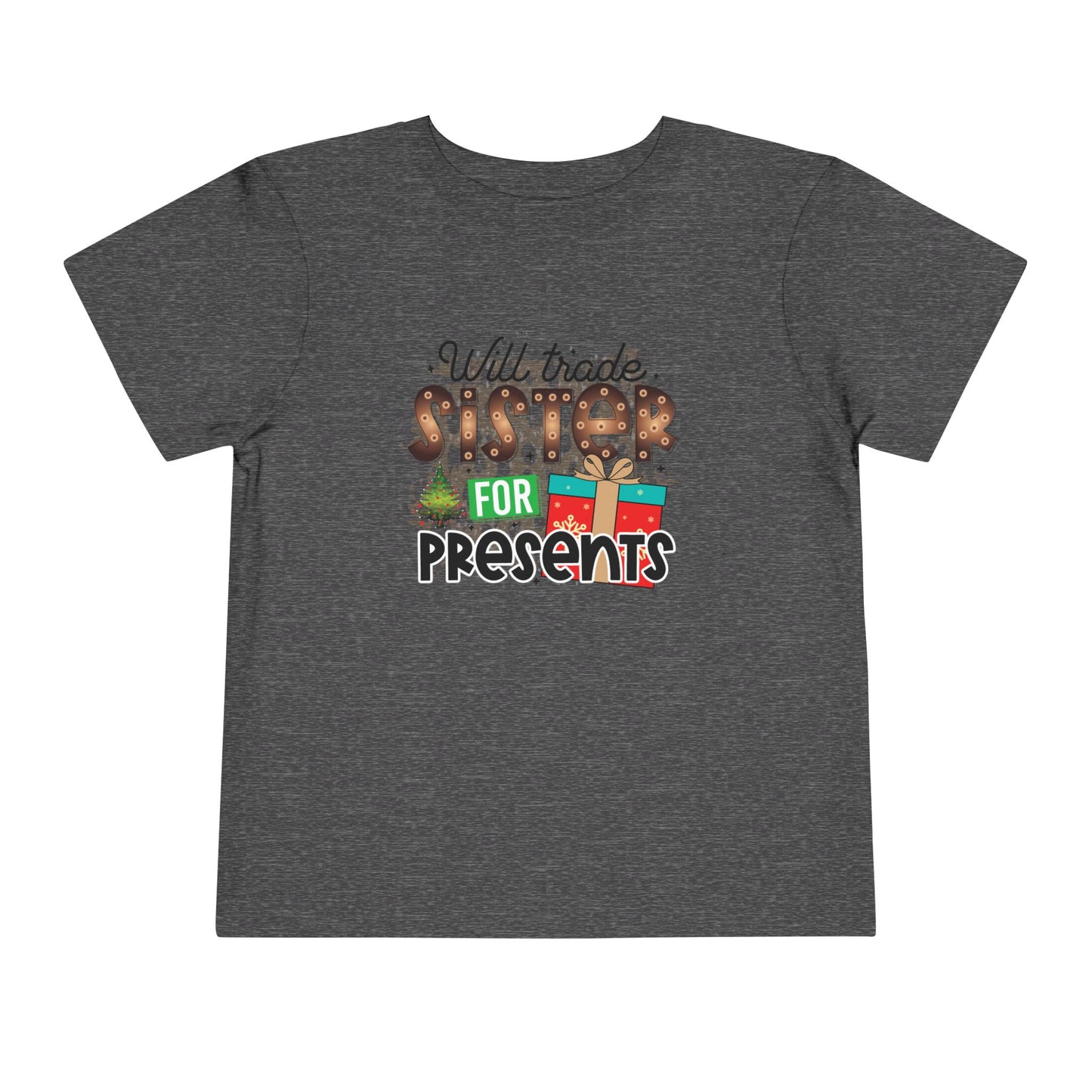 Toddler Tee — "Will Trade Sister For Presents" Christmas Holiday Kids Shirt