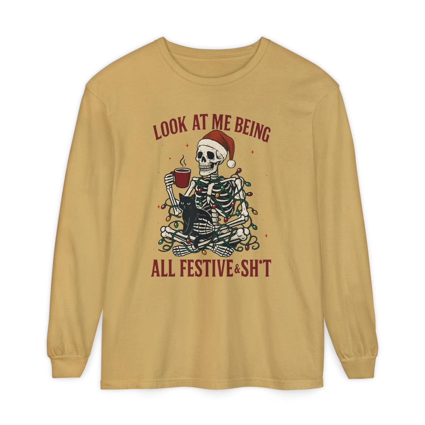 Festive Skeleton Long Sleeve Tee — "Look At Me Being All Festive·Sh*t" Holiday Shirt