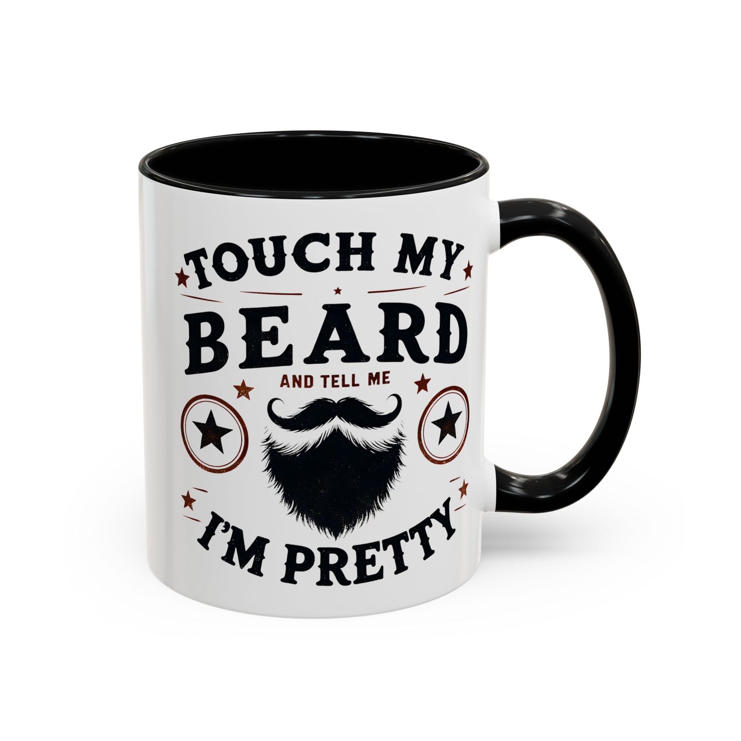 Accent Coffee Mug — "Touch My Beard and Tell Me I'm Pretty" Funny Beard Lover Coffee Mug