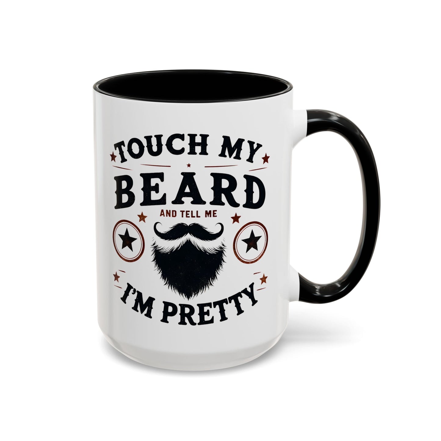 Accent Coffee Mug — "Touch My Beard and Tell Me I'm Pretty" Funny Beard Lover Coffee Mug
