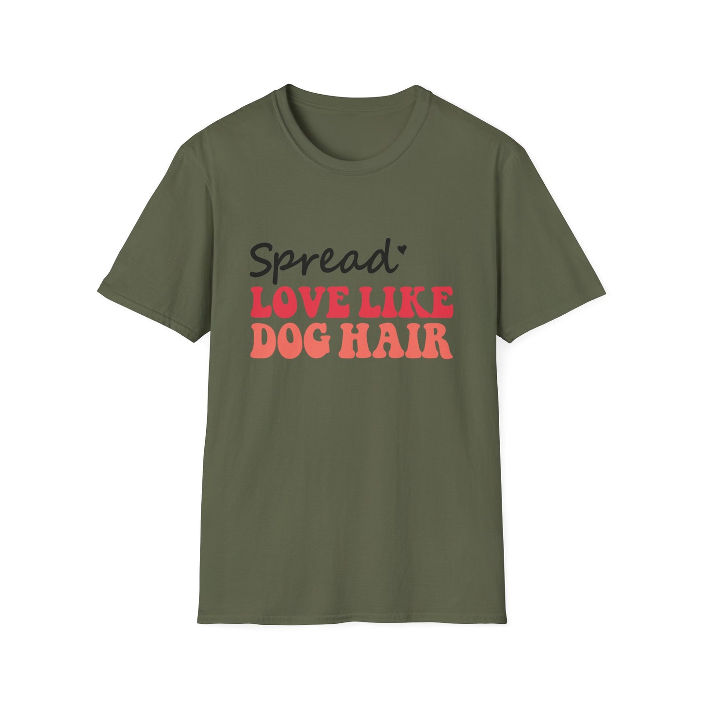 Love Like Dog Hair T-Shirt — Funny Dog Lover Tee