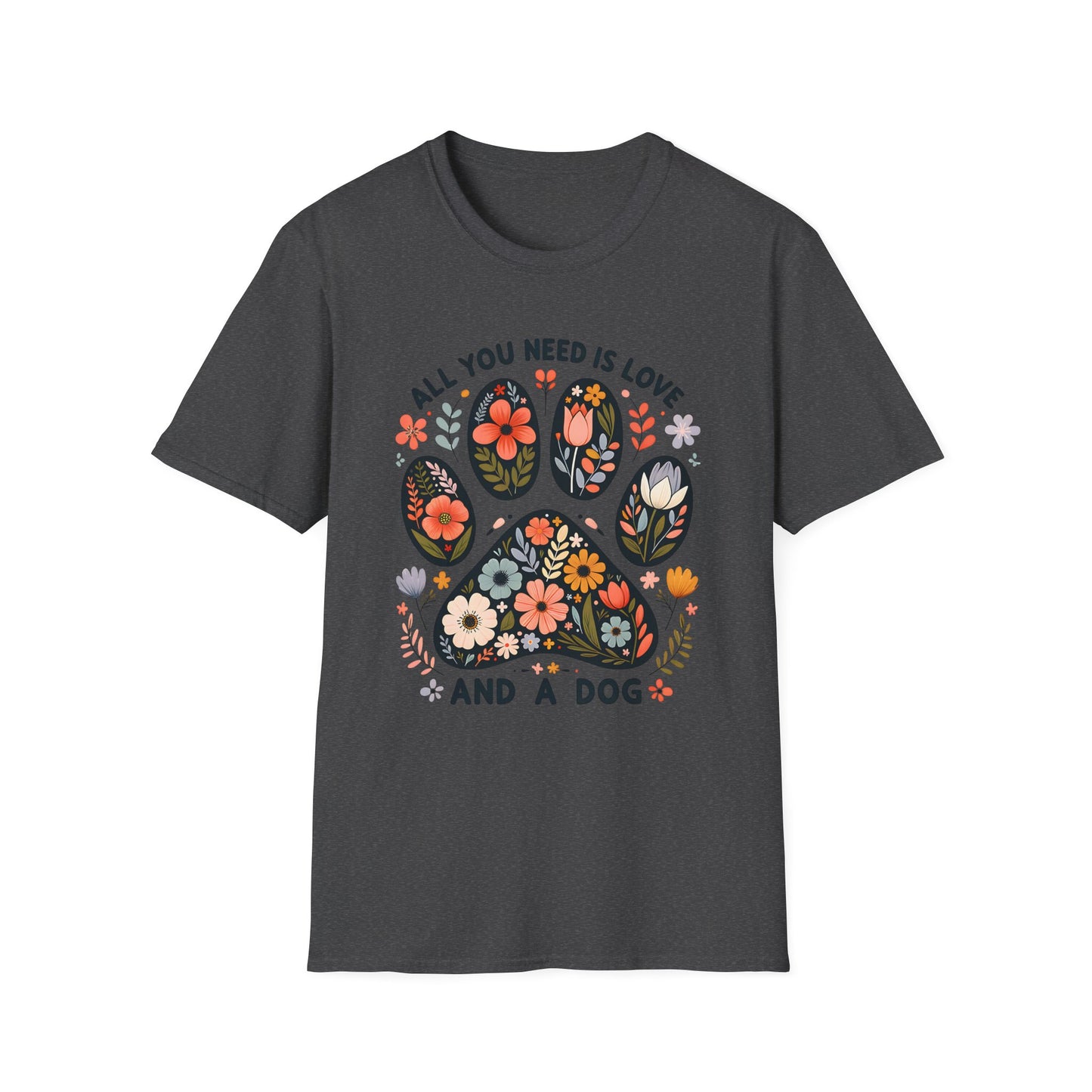 Dog Paw Floral T-Shirt — “All You Need Is Love and a Dog” Cute Pet Lover Tee